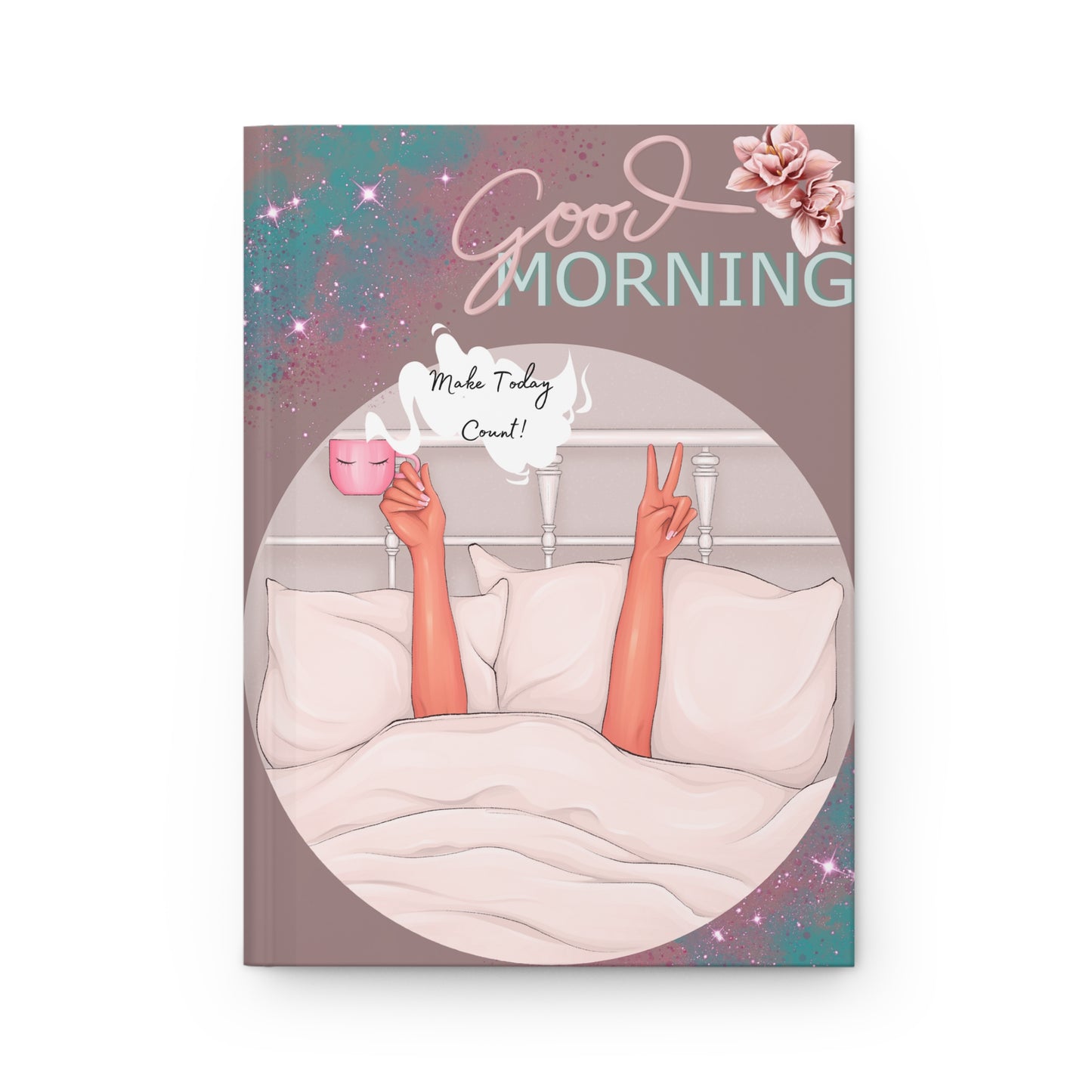Good Morning Hardcover Journal